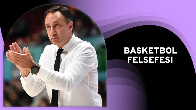 Orhun Ene'nin Basketbol Felsefesi