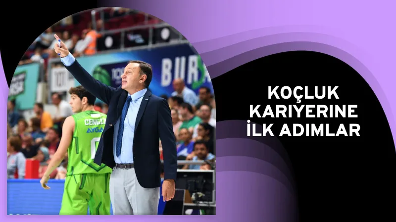 Koçluk Kariyerine İlk Adımlar